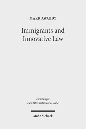 Seller image for Immigrants and Innovative Law : Deuteronomy's Theological and Social Vision for the Gr for sale by GreatBookPrices