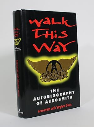 Imagen del vendedor de Walk This Way: The Autobiobiography of Aerosmith a la venta por Minotavros Books,    ABAC    ILAB