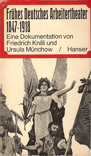 Seller image for Frhes deutsches Arbeitertheater : 1847 - 1918. Eine Dokumentation von Friedrich Knilli u. Ursula Mnchow for sale by Schrmann und Kiewning GbR