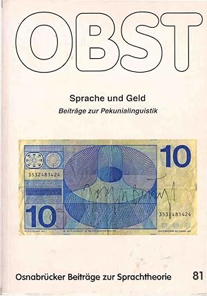 Seller image for Sprache und Geld : Beitrge zur Pekunialinguistik. hrsg. von Patrick Vokamp & Ulrich Schmitz / Osnabrcker Beitrge zur Sprachtheorie ; 81 for sale by Schrmann und Kiewning GbR