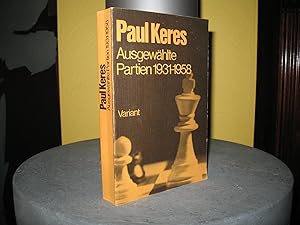 Ausgewählte Partien 1931 - 1958. Zugleich ein Lehrbuch des praktischen Schachs.
