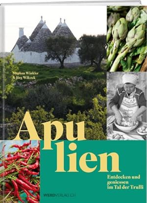 Apulien : Entdecken und geniessen im Tal der Trulli