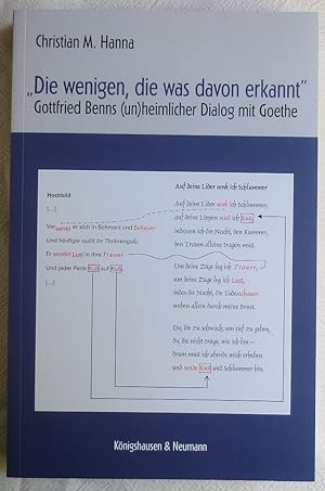 Seller image for Die wenigen, die was davon erkannt : Gottfried Benns (un)heimlicher Dialog mit Goethe for sale by VersandAntiquariat Claus Sydow