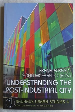 Bild des Verkufers fr Understanding the post-industrial city zum Verkauf von VersandAntiquariat Claus Sydow