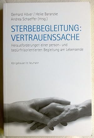 Seller image for Sterbebegleitung: Vertrauenssache : Herausforderungen einer person- und bedrfnisorientierten Begleitung am Lebensende for sale by VersandAntiquariat Claus Sydow