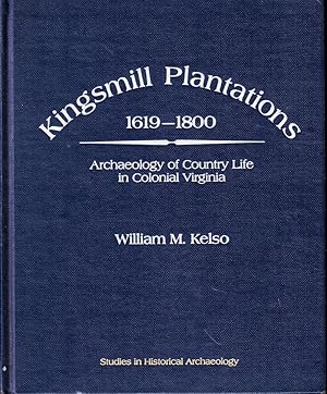 Kingsmill Plantations, 1619-1800: Archaeology of Country Life in Colonial Virginia