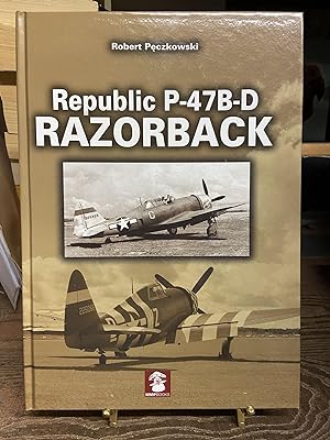 Bild des Verkufers fr Republic P-47 B-D Razorback zum Verkauf von Chamblin Bookmine