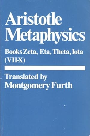ARISTOTLE'S METAPHYSICS BOOKS ZETA, ETA, THETA, IOTA (VII-X)
