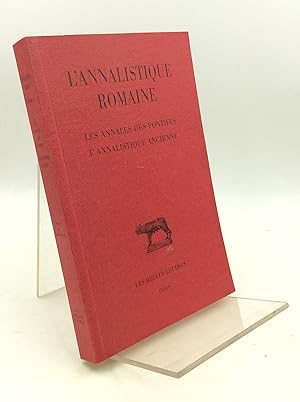 Seller image for L'ANNALISTIQUE ROMAINE, Tome I: Les Annales des Pontifes, l'Annalistique Ancienne (Fragments) for sale by Kubik Fine Books Ltd., ABAA