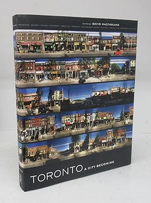 Bild des Verkufers fr Toronto: A City Becoming zum Verkauf von Attic Books (ABAC, ILAB)