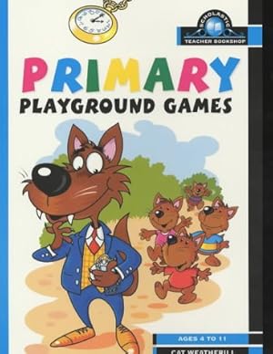 Seller image for Primary Playground Games (Scholastic Teacher Bookshop) for sale by WeBuyBooks