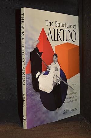 Image du vendeur pour The Structure of Aikido; Volume 1; Kenjutsu and Taijutsu; Sword and Open-Hand Movement Relationships mis en vente par Burton Lysecki Books, ABAC/ILAB