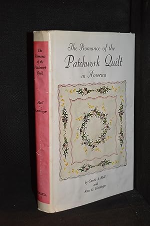 The Romance of the Quilt in America in Three Parts (Includes Carrie A. Hall--History and Quilt Pa...