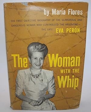 Seller image for The Woman with the Whip: Eva Peron for sale by Easy Chair Books