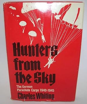 Immagine del venditore per Hunters from the Sky: The German Parachute Corps 1940-1945 venduto da Easy Chair Books