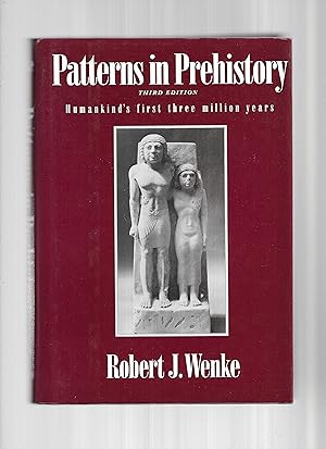 PATTERNS IN PREHISTORY: Humankind's First Three Million Years. Third Edition