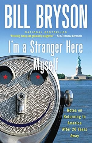 Image du vendeur pour I'm a Stranger Here Myself: Notes on Returning to America After 20 Years Away mis en vente par Reliant Bookstore