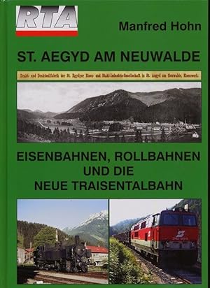 Bild des Verkufers fr St. Aegyd am Neuwald. Eisenbahnen, Rollbahnen und die neue Traisentalbahn. zum Verkauf von Versandantiquariat  Rainer Wlfel