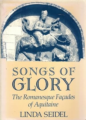 Seller image for Songs of Glory: The Romanesque Facades of Aquitaine for sale by LEFT COAST BOOKS