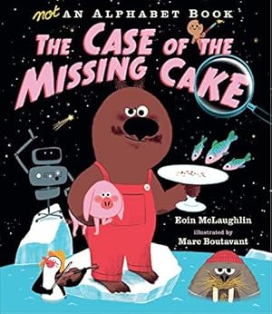 Imagen del vendedor de Not an Alphabet Book: The Case of the Missing Cake a la venta por WeBuyBooks