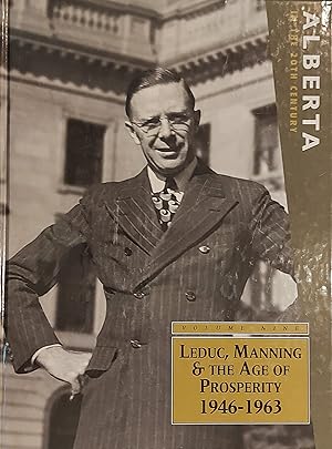 Alberta In The 20Th Century: Leduc Manning & The Age Of Prosperity 1946-1963, Vol.9