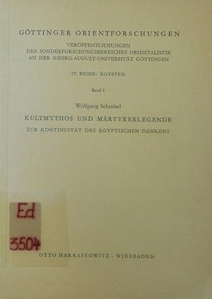 Imagen del vendedor de Kultmythos und Mrtyrerlegende. Zur Kontinuitt des gyptischen Denkens. Gttinger Orientforschungen IV. Reihe: gypten, Band 5. a la venta por Antiquariat Bookfarm