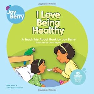 Imagen del vendedor de I Love Being Healthy (Teach Me About) a la venta por Reliant Bookstore