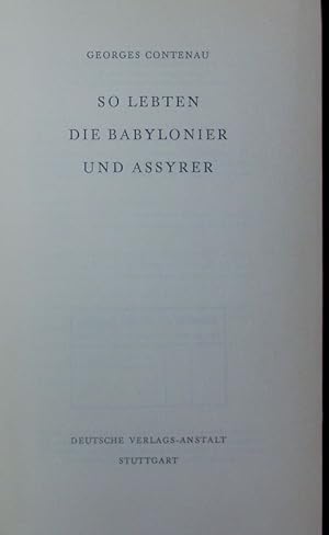 Bild des Verkufers fr So lebten die Babylonier und Assyrer. zum Verkauf von Antiquariat Bookfarm