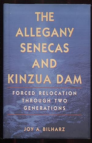 The Allegany Senecas and Kinzua Dam: Forced Relocation through Two Generations