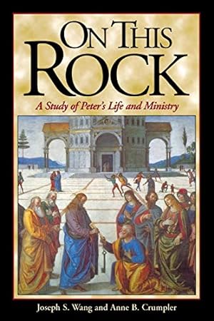 Imagen del vendedor de On This Rock: A Study of Peter's Life and Ministry a la venta por Reliant Bookstore