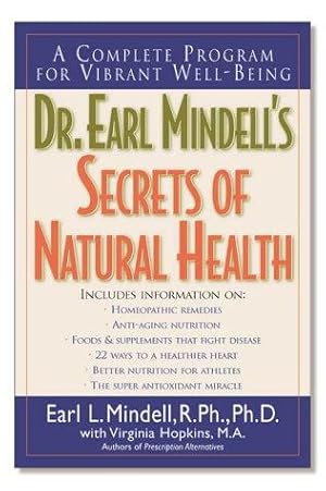 Bild des Verkufers fr Dr.Earl Mindell's Secrets of Natural Health: A Compete Program for Vibrant Well-being zum Verkauf von WeBuyBooks