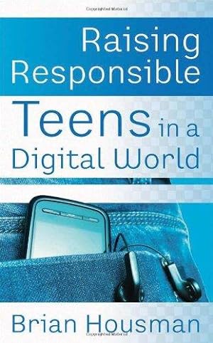 Bild des Verkufers fr Raising Responsible Teens in a Digital World zum Verkauf von WeBuyBooks