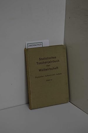 Seller image for Statistisches Taschenjahrbuch der Weltwirtschaft : Produktion, Auenhandel, Verkehr ;1940/41/ Von Ernst Hickmann for sale by ralfs-buecherkiste