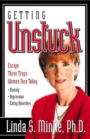 Seller image for Getting Unstuck: Escapte three traps women face today: Anxiety, Depression and Eating Disorders for sale by Reliant Bookstore