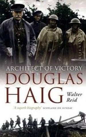 Seller image for Architect of Victory: Douglas Haig for sale by WeBuyBooks