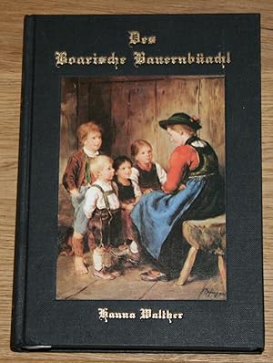 Bild des Verkufers fr Des Boarische Bauernbachl: 's Lebn vo frahra. zum Verkauf von Antiquariat Gallenberger