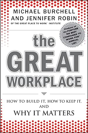Seller image for The Great Workplace: How to Build It, How to Keep It, and Why It Matters for sale by Reliant Bookstore