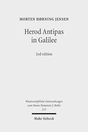 Immagine del venditore per Herod Antipas in Galilee : The Literary and Archaeological Sources on the Reign of Herod Antipas and Its Socio-economic Impact on Galilee venduto da GreatBookPrices