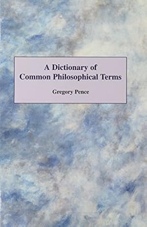 Imagen del vendedor de A Dictionary of Common Philosophical Terms a la venta por Reliant Bookstore