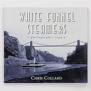 White Funnel Steamers. A Photographic Legacy
