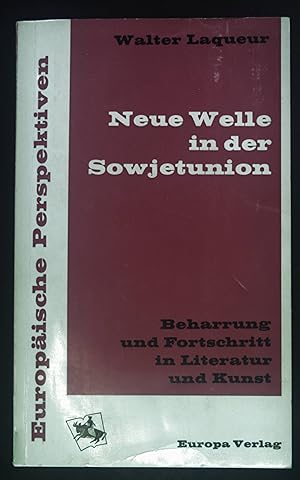 Bild des Verkufers fr Neue Welle in der Sowjetunion : Beharrung u. Fortschritt in Literatur u. Kunst. Europische Perspektiven zum Verkauf von books4less (Versandantiquariat Petra Gros GmbH & Co. KG)