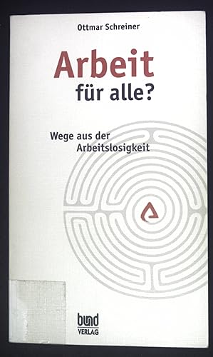 Bild des Verkufers fr Arbeit fr alle? : Wege aus der Arbeitslosigkeit. zum Verkauf von books4less (Versandantiquariat Petra Gros GmbH & Co. KG)