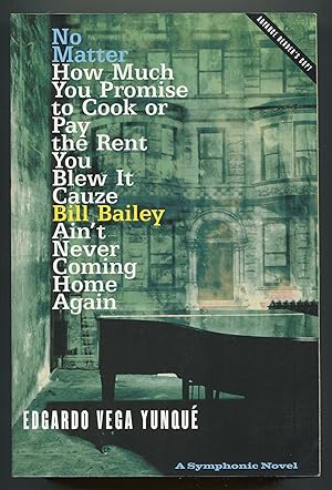 Immagine del venditore per No Matter How Much You Promise to Cook or Pay the Rent You Blew it Cauze Bill Bailey Ain't Never Coming Home Again venduto da Between the Covers-Rare Books, Inc. ABAA