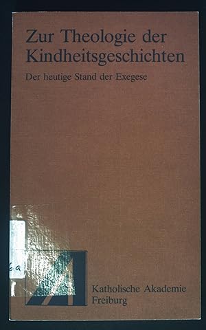 Bild des Verkufers fr Zur Theologie der Kindheitsgeschichten : d. heutige Stand d. Exegese. Schriftenreihe der Katholischen Akademie der Erzdizese Freiburg zum Verkauf von books4less (Versandantiquariat Petra Gros GmbH & Co. KG)