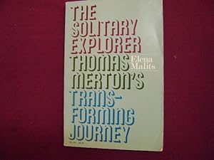 Seller image for The Solitary Explorer. Thomas Merton's Transforming Journey. for sale by BookMine