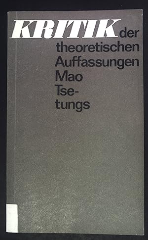 Imagen del vendedor de Kritik der theoretischen Auffassungen Mao Tse-tungs. a la venta por books4less (Versandantiquariat Petra Gros GmbH & Co. KG)