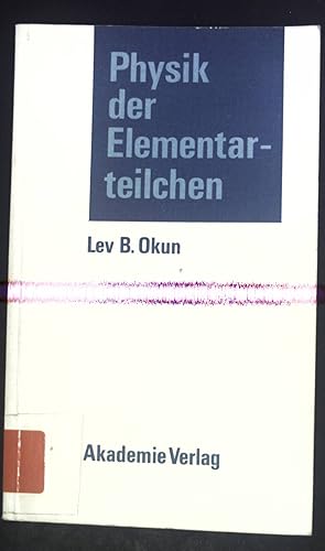 Seller image for Physik der Elementarteilchen. for sale by books4less (Versandantiquariat Petra Gros GmbH & Co. KG)
