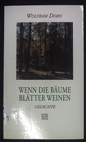Bild des Verkufers fr Wenn die Bume Bltter weinen : Gedichte. zum Verkauf von books4less (Versandantiquariat Petra Gros GmbH & Co. KG)