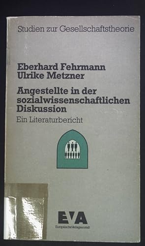 Image du vendeur pour Angestellte in der sozialwissenschaftlichen Diskussion : e. Literaturbericht. Studien zur Gesellschaftstheorie mis en vente par books4less (Versandantiquariat Petra Gros GmbH & Co. KG)