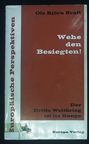 Imagen del vendedor de Wehe den Besiegten! : Der 3. Weltkrieg ist im Gange. Europische Perspektiven a la venta por books4less (Versandantiquariat Petra Gros GmbH & Co. KG)